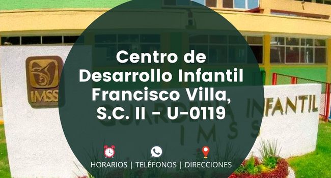 Centro de Desarrollo Infantil Francisco Villa, S.C. II - U-0119