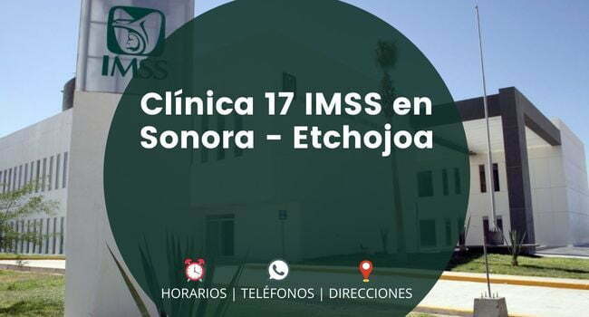 Clínica 17 IMSS en Sonora - Etchojoa