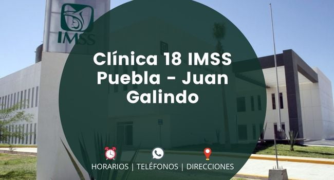 Clínica 18 IMSS Puebla - Juan Galindo