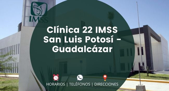 Clínica 22 IMSS San Luis Potosí - Guadalcázar