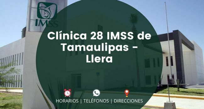 Clínica 28 IMSS de Tamaulipas - Llera
