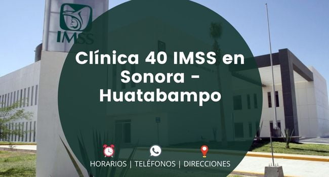 Clínica 40 IMSS en Sonora - Huatabampo