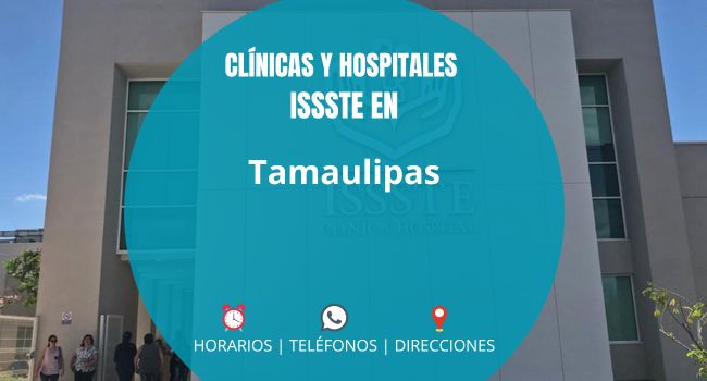 Clínicas UMF y Hospitales del ISSSTE en Tamaulipas