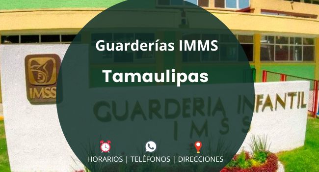 Guarderías IMMS en Tamaulipas