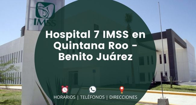 Hospital 7 IMSS en Quintana Roo - Benito Juárez