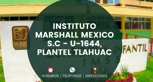 INSTITUTO MARSHALL MEXICO S.C - U-1644, PLANTEL TLAHUAC