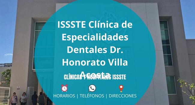ISSSTE Clínica de Especialidades Dentales Dr. Honorato Villa Acosta