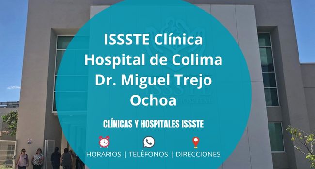 ISSSTE Clínica Hospital de Colima Dr. Miguel Trejo Ochoa