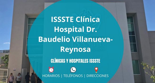 ISSSTE Clínica Hospital Dr. Baudelio Villanueva- Reynosa