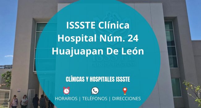 ISSSTE Clínica Hospital Núm. 24 Huajuapan De León