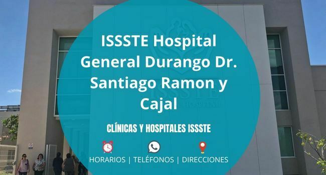 ISSSTE Hospital General Durango Dr. Santiago Ramon y Cajal